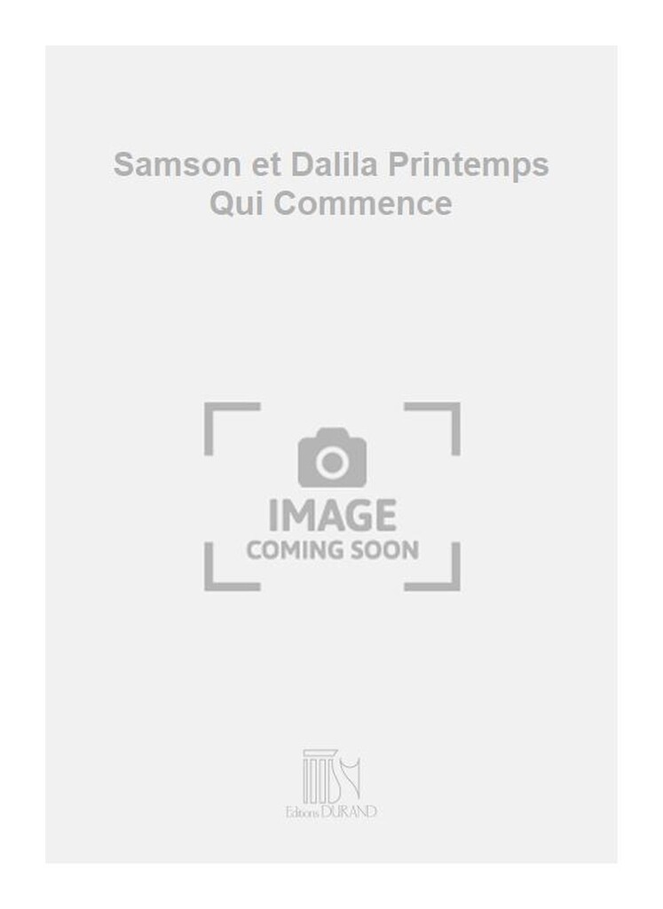 Samson Et Dalila N 6 Printemps Qui Commence